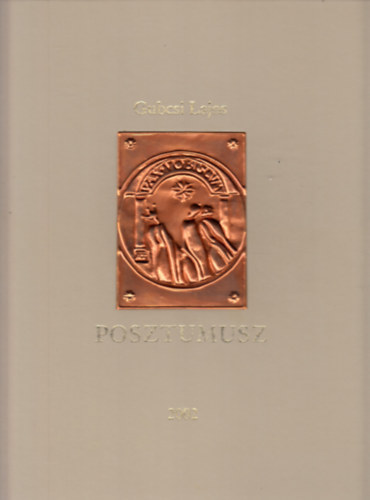 Gubcsi Lajos - Posztumusz A Magyar M�v�szet�rt - Az ezredfordul�n