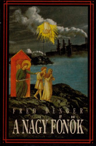 Fred Denger - A nagy fnk - vagy az szvetsgi Szentrs j, hetyke s hv foglalata