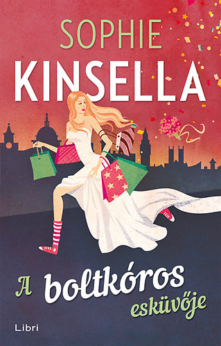 Sophie Kinsella - A boltkóros esküvője