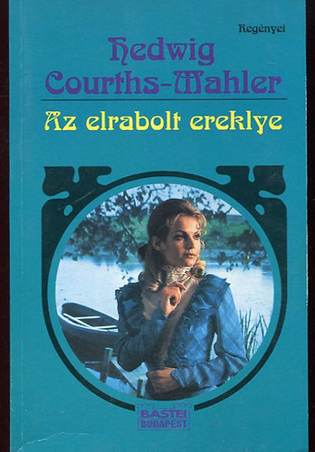 Hedwig Courths-Mahler - Az elrabolt ereklye