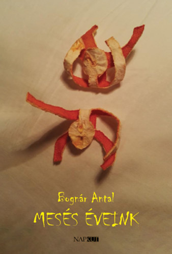 Bognár Antal - Mesés éveink