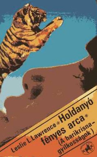 L�szl� L. L�rincz Leslie L. Lawrence - Holdany� f�nyes arca (A harikrisna-gyilkoss�gok)