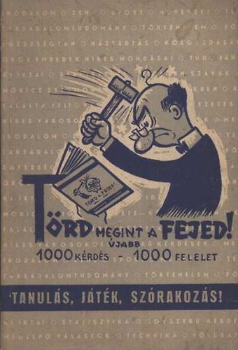 Sz�kely J�nos - T�rd megint a fejed! �jabb 1000 k�rd�s - 1000 felelet