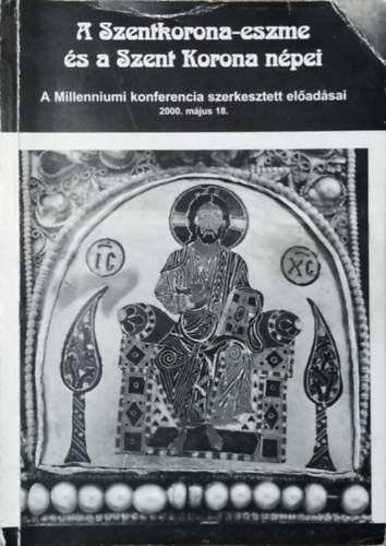 Moln�rfi Tibor Dr. - A Szentkorona-eszme �s a Szent Korona n�pei