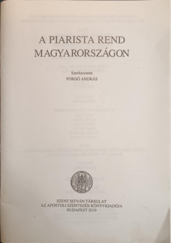 Forg Andrs  (szerk) - A Piarista Rend Magyarorszgon