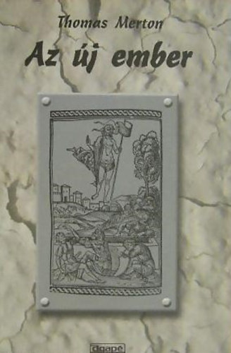 Thomas Merton - Az �j ember