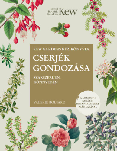 Valerie Boujard - Cserjk gondozsa szakszeren, knnyedn