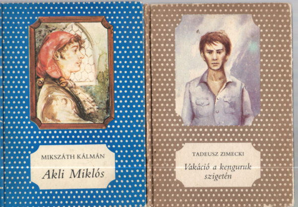 Tadeusz Zimecki Mikszáth Kálmán - 2 db pöttyös könyv: Vakáció a kenguruk szigetén +Akli miklós