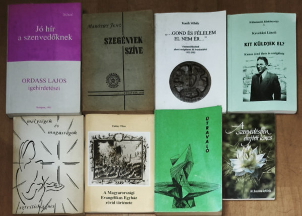 Fabiny Tibor, Sztrilich Ágnes, Keveházi László, Roszík Mihály, Maróthy Jenő, Ordass Lajos M. Basilea Schlink - 8db kereszténységgel kapcsolatos mű - Jó hír a szenvedőknek, Szegények szíve, ,,...Gond és félelem el nem ér...", Kit küldjek el?, Mélységek és magasságok, A Magyarországi Evangélikus Egyház rövid története, Útravaló, A szenve