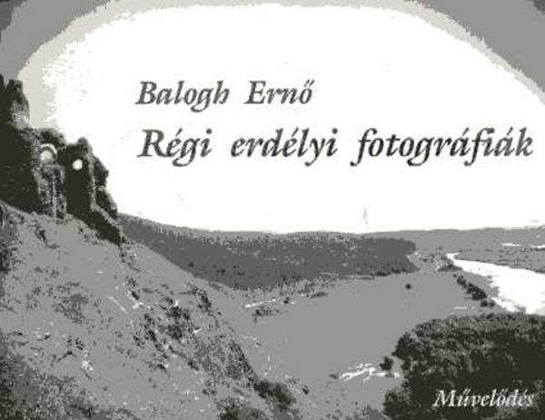 Balogh Ern - Rgi erdlyi fotogrfik