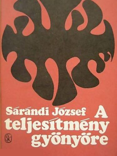 Sárándi József - A teljesítmény gyönyöre