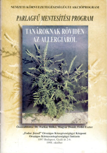 Dr. Magyar Donát, Erdei Eszter Farkas Ildikó - Parlagfű menteítési program - Tanároknak röviden az allergiáról