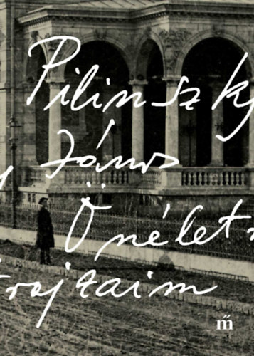 Pilinszky J�nos - �n�letrajzaim