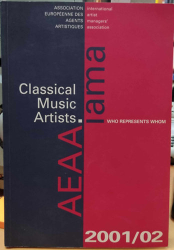 International Artist Managers' Association - Classical Music Artist 2001/02 Who Represents Whom