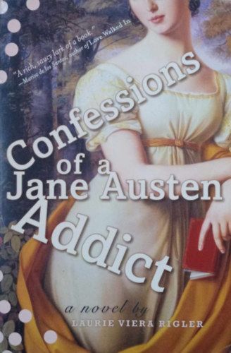 Rigler Laure Viera - Confessions of A Jane Austen Addict