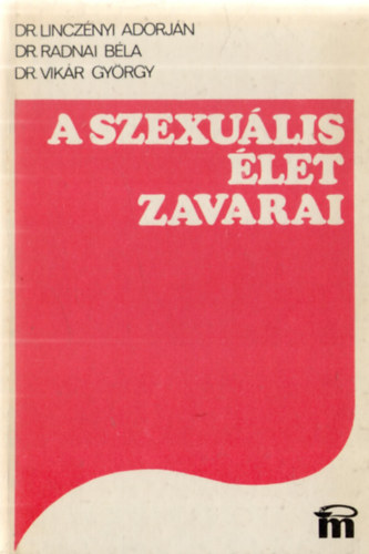Lincz�nyi; Radnai; Vik�r - A szexu�lis �let zavarai