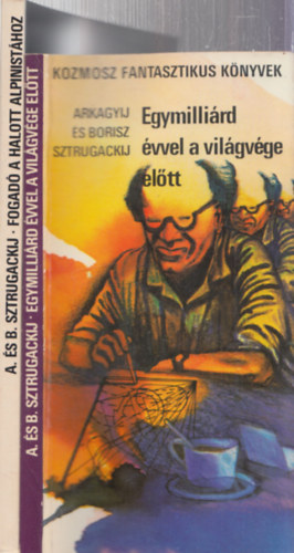 Arkagyij s Borisz Sztrugackij - 2db Arkagyij s Borisz Sztrugackij fantasztikus regny - Egymillird vvel a vilgvge eltt + Fogad a Halott Alpinisthoz