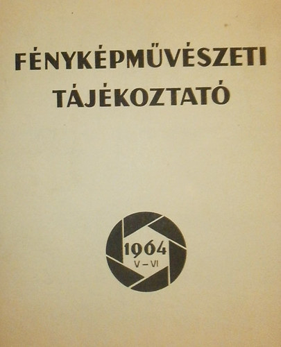 Rozgonyi Iván (szerk.) - Fényképművészeti tájékoztató 1964. V-VI.