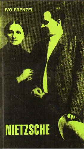 Ivo Frenzel - Nietzsche (�lete �s munk�ss�ga vallom�sok �s dokumentumok t�kr�ben)