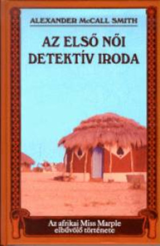 Alexander McCall Smith - Az els� n�i detekt�v iroda