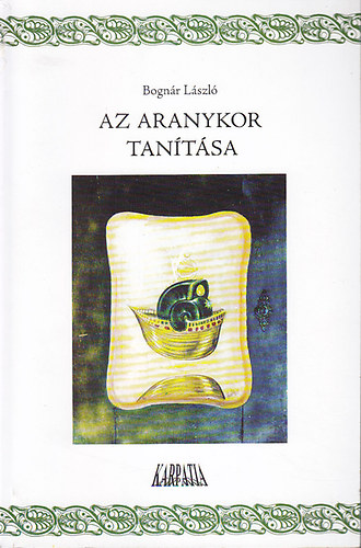Bogn�r L�szl� - Az aranykor tan�t�sa