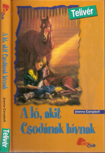 Joanna Campbell - A l, akit Csodnak hvnak (Pony Club) (Telivr 1.)