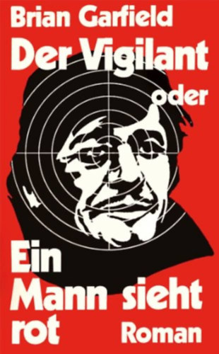 Brian Garfield - Der Vigilant oder Ein Mann sieht rot