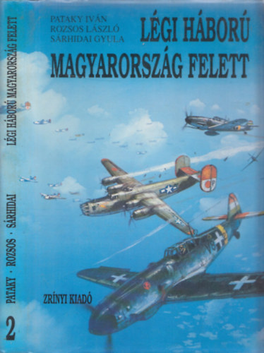Pataky-Rozsos-Srhidai - Lgi hbor Magyarorszg felett 2. ktet
