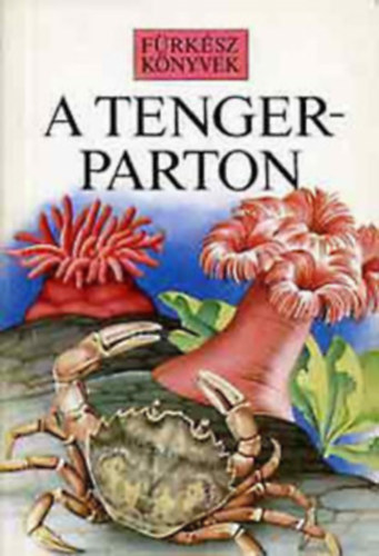 Term�sek+ A tengerparton (f�rk�sz k�nyvek)