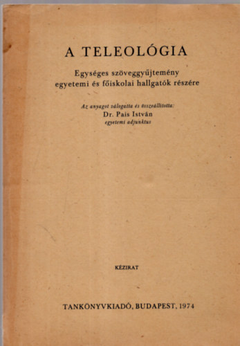 Dr. Pais Istv�n - A teleol�gia - K�zirat