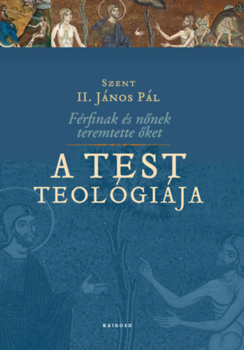 Szent II. J�nos P�l - A test teol�gi�ja