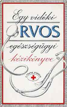 J. Frank Hurdle - Egy vid�ki orvos eg�szs�g�gyi k�zik�nyve