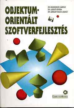 Dr. Kondorosi Kroly; Dr. Lszl Zoltn; Dr. Szirmay-Kalos Lszl - Objektum-orientlt szoftverfejleszts