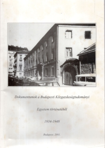 Dokumentum a Budapesti Kzgazdasgtudomnyi Egyetem trtnetbl 1934-1948