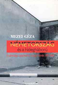 Mezei G�za - N�metorsz�g �s a hidegh�bor�