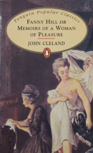 John Cleland - Fanny Hill or Memoirs of a Woman of Pleasure