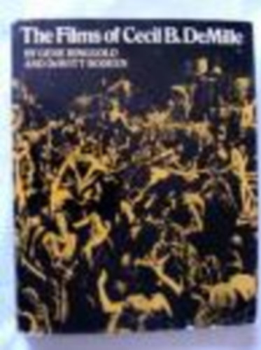 DeWitt Ringgold Gene & Bodeen - The Films of Cecil B. DeMille