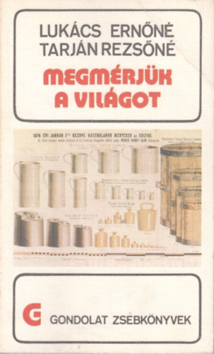 Lukcs Ernn-Tarjn Rezsn - Megmrjk a vilgot (Gondolat zsebknyvek)