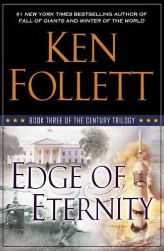 Ken Follett - Edge of Eternity - Book Three of The Century Trilogy