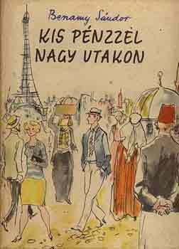 Benamy S�ndor - Kis p�nzzel nagy utakon
