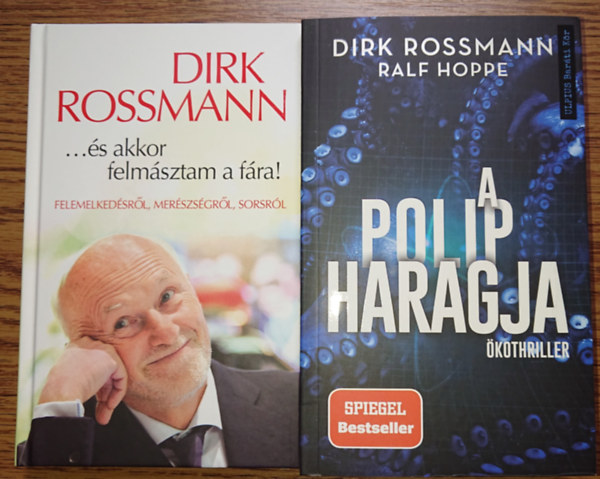 Dirk Rossmann - Dirk Rossman k�t k�nyve: ...�s akkor felm�sztam a f�ra + A polip haragja