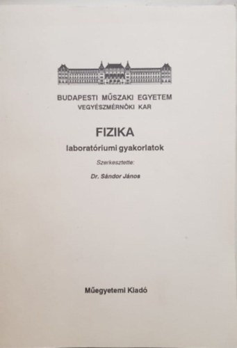 Dr. Sndor Jnos - Fizika - Laboratriumi gyakorlatok