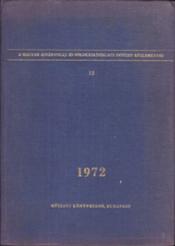 Dr. Kernyi Ervin  (szerk.) - A Magyar svnyolaj- s Fldgzksrleti Intzet kzlemnyei - 12.