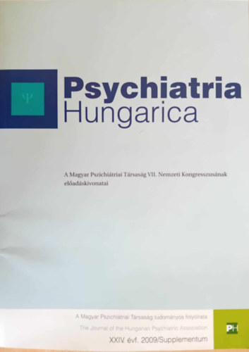 Psychiatria Hungarica 2009  XXIV.vf.  vfolyam Supplementum