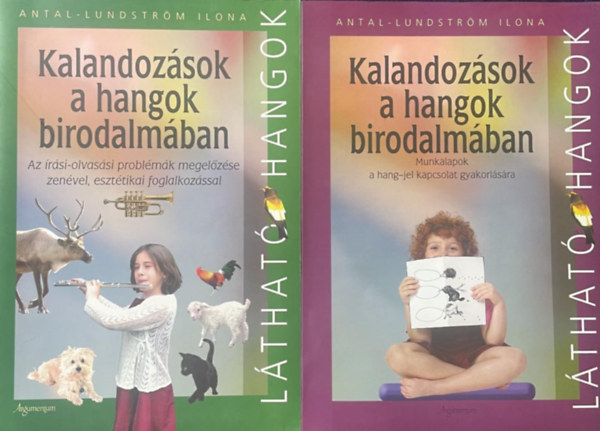 Antal-Lundström Ilona - Kalandozások a hangok birodalmában
