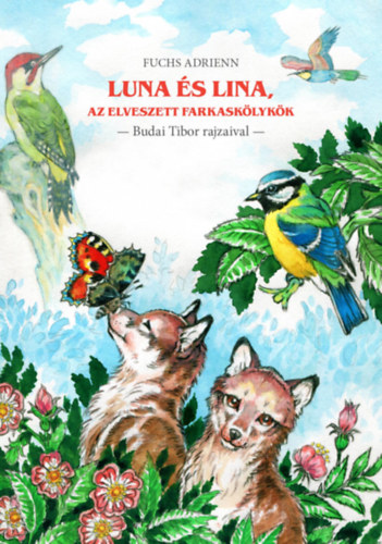 Fuchs Adrienn - Luna �s Lina, az elveszett farkask�lyk�k