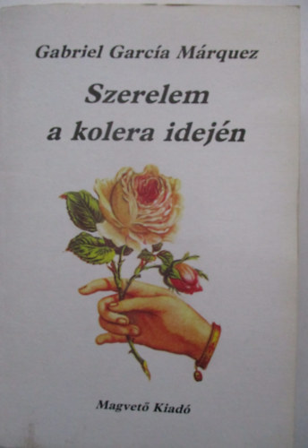 Gabriel Garca Mrquez - Szerelem a kolera idejn