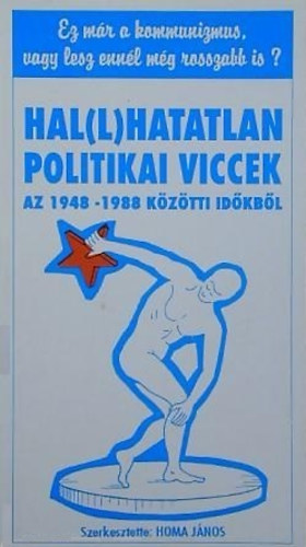 Homa János - Hal(l)hatatlan politikai viccek