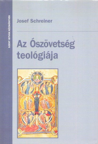 Joseph Schreiner - Az Ószövetség teológiája