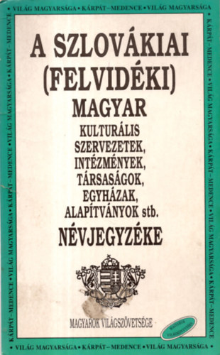 Brdos-Pogny-Orisko  (szerk.) - A szlovkiai (felvidki) magyar kulturlis szervezetek... nvjegyzke